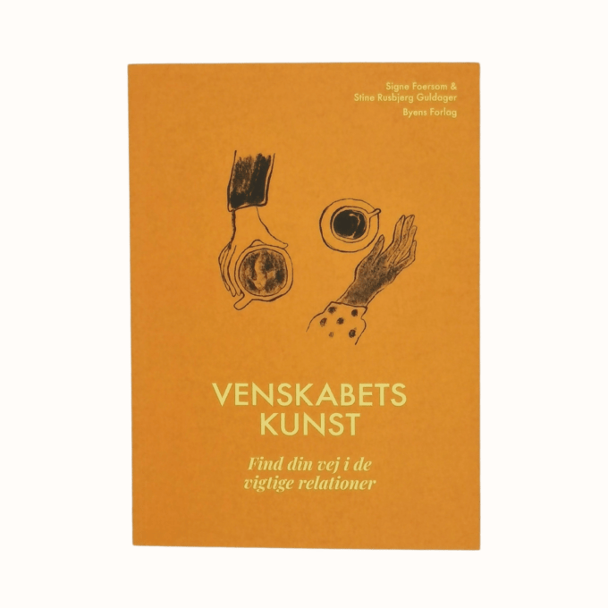 bog-venskabets-kunst-find-din-vej-i-de-vigtige-relationer-signe-Foersom-Stine-Rusbjerg-Guldager