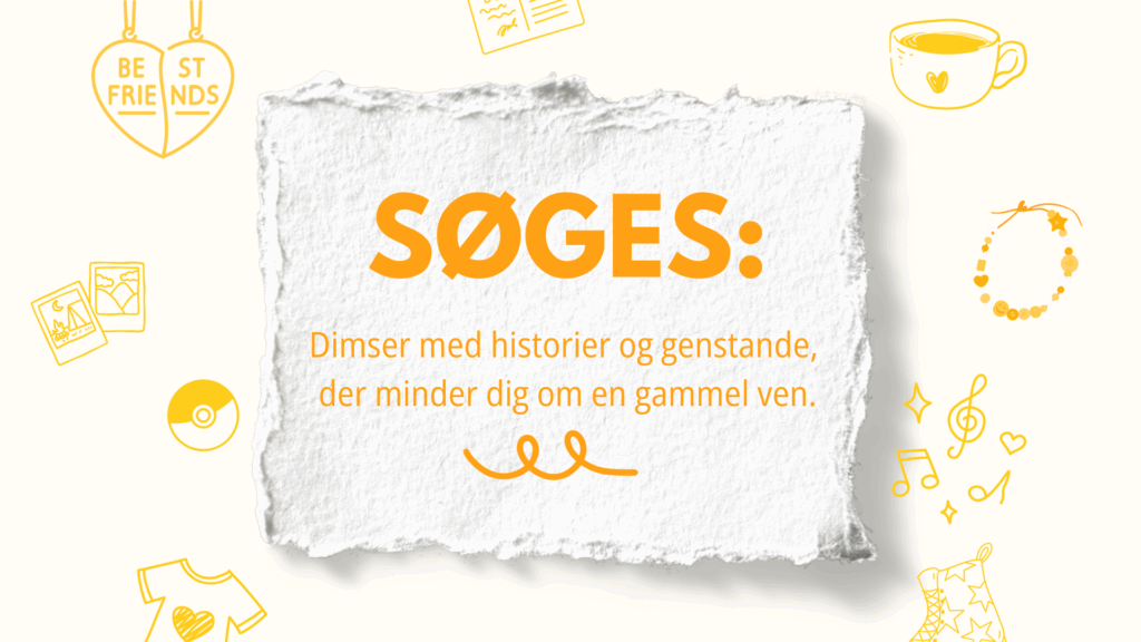 Søges: Genstande med historier om gamle venskaber